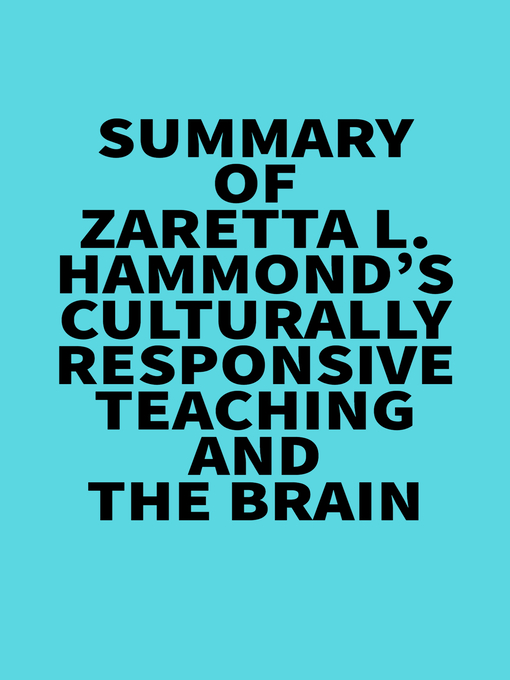 Title details for Summary of Zaretta L. Hammond's Culturally Responsive Teaching and the Brain by Everest Media - Available